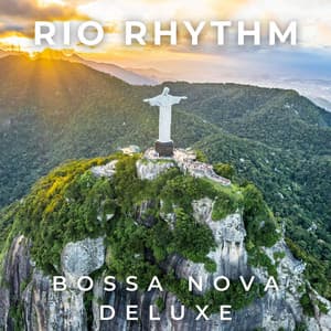 Rio Rhythm: Bossa Nova Jazz Cafe - Bossa Nova Deluxe