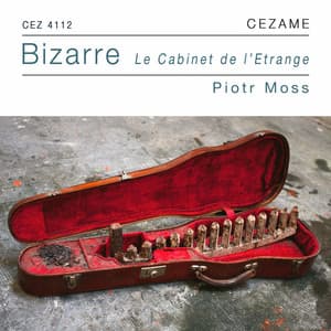 Bizarre, le cabinet de l'étrange - Piotr Moss