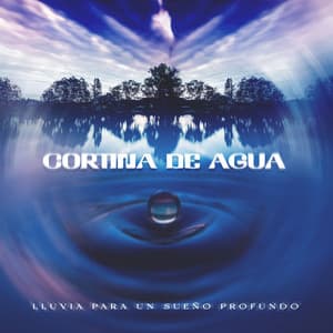 Cortina de Agua - Lluvia para un sueño profundo
