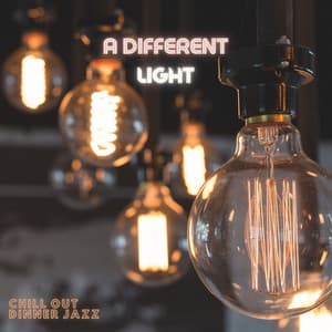 A Different Light - Chill Out Dinner Jazz