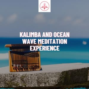 Kalimba And Ocean Wave Meditation Experience - The Time Of Meditation