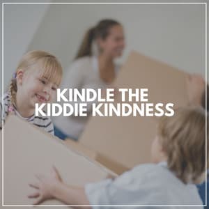 Kindle the Kiddie Kindness - Relaxing Baby Sleeping Songs