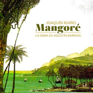 Mangoré - Agustín Barrios Mangoré