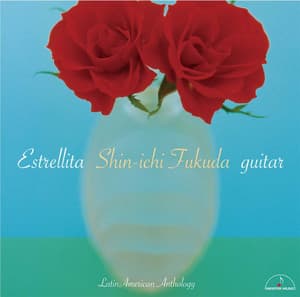 Estrellita -Latin American Anthology- - 福田 進一(ギター)