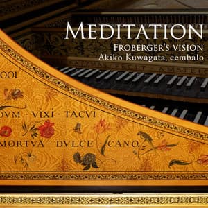 Meditation: Froberger's Vision - Johann Jakob Froberger