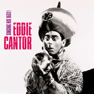 Singing His Best - Eddie Cantor