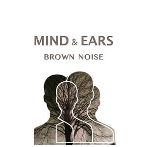 Brown Noise - Mind & Ears