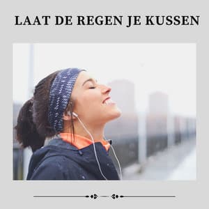 Laat de Regen Je Kussen - Geluiden van de Regen