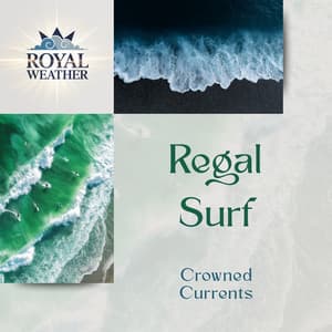 Regal Surf: Crowned Currents - Royal Weather