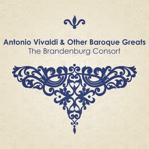 "'Antonio Vivaldi & Other Baroque Greats": The Brandenburg Consort - Brandenburg Consort