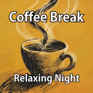 Coffee Break - Relaxing Night - Coffee Shop Music