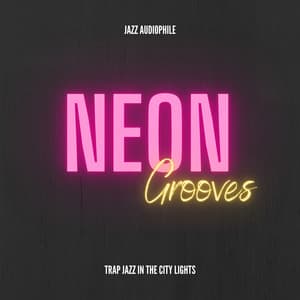 Neon Grooves: Trap Jazz in the City Lights - Jazz Audiophile