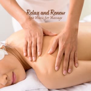 Relax and Renew: Spa Music for Massage - Nature Sounds Spa Therapy