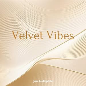 Velvet Vibes - Jazz Audiophile