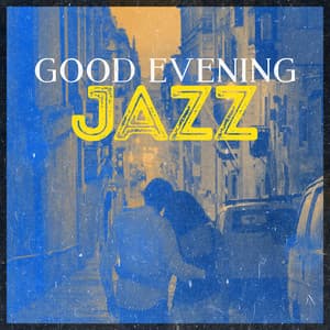 Good Evening Jazz - Evening Jazz