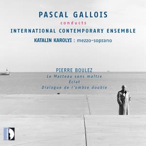 Boulez: Le marteau sans maître, Éclat & Dialogue de l'ombre double - Pierre Boulez