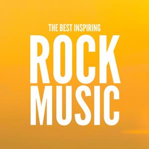 The Best Inspiring Rock Music - Rock Music