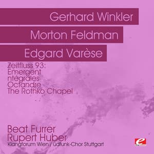 Zeitfluss 93: Winkler: Emergent - Varese: Intégrales & Octandre - Feldman: The Rothko Chapel - Klangforum Wien