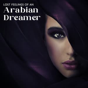 Lost Feelings Of An Arabian Dreamer - Janet Serranou