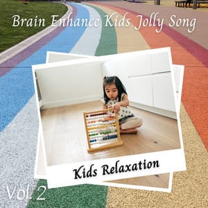 Kids Relaxation: Brain Enhance Kids Jolly Song Vol. 2 - Baby Sleep Music Academy