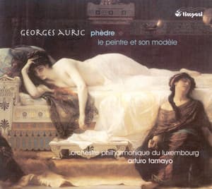 Auric, G.: Phedre / Le Peintre Et Son Modele - Georges Auric