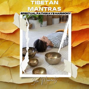 Tibetan Mantras: Zen Moments - Spiritual Pathways Harmony