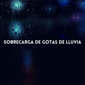 Sobrecarga De Gotas De Lluvia - Cara de lluvia