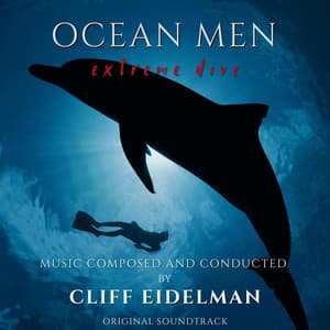 Ocean Men: Extreme Dive - Cliff Eidelman