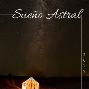 Sueño Astral 2019 - Música Hermosa de Relajación para Soñar e Imaginar - New Age Relajación Science