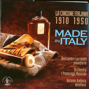 Made in Italy: La Canzone Italiana dal 1910 al 1950, pr pianoforte concertante e orchestra - Orchestra I Pomeriggi Musicali