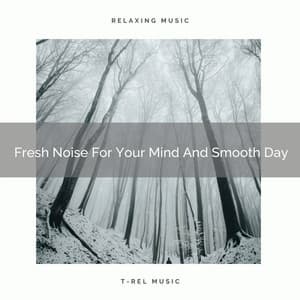 Fresh Noise For Your Mind And Smooth Day - Calming Brown Restful Sounds