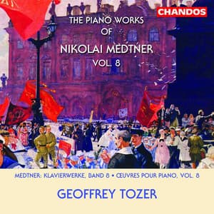 Medtner: Piano Works, Vol. 8 - Nikolai Medtner