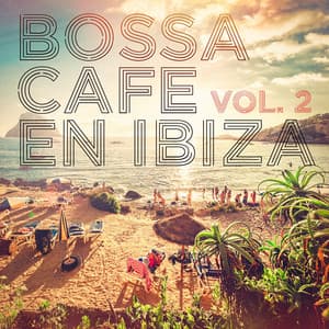 Bossa Cafe en Ibiza, Vol. 2 - Bossa Nova All-Star Ensemble