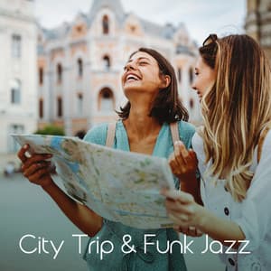 City Trip & Funk Jazz - Good Mood Music Academy