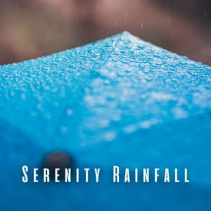 Serenity Rainfall: White Noise and Rain for Relaxation Therapy - Rain Ambience