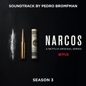Narcos: Season 3 - Pedro Bromfman