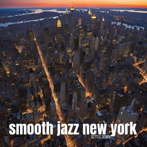 Settle Down - Smooth Jazz New York