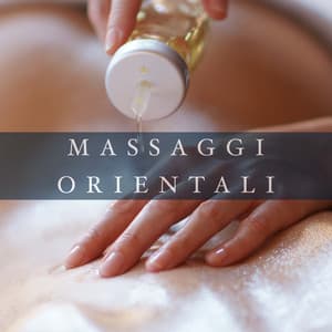 Massaggi Orientali - Musica Rilassante per Massaggio Thailandese, Massaggio Shiatsu e Massaggio Cinese - Asian Zen Spa Music Meditation