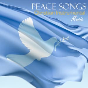 Peace Songs - Christian Music - Christian Instrumental Music