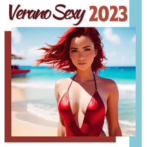 Verano Sexy 2023: Música Erótica Lounge, Lista de Reproducción de Verano para Puesta del Sol - Chillin Area