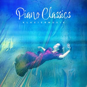 Piano Classics - Klaviermusik