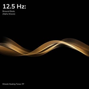 12.5 Hz: Binaural Beats - Miracle Healing Tones TP