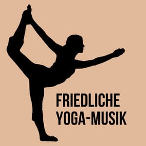 Friedliche Yoga-Musik - Yoga Musik