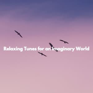 Relaxing Tunes for an Imaginary World - Lunch Time Jazz
