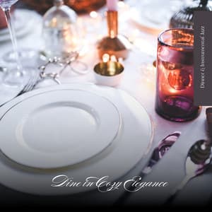 Dine in Cozy Elegance - Dinner & Instrumental Jazz