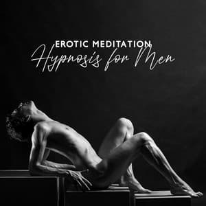 Erotic Meditation: Hypnosis for Men - Dreaming Sound