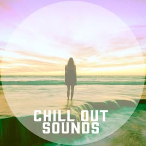 Chill Out Sounds – Favourite Chill Out Music Collection - Chill Out Lounge Cafe Essentials