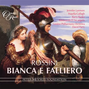 Rossini: Bianca e Falliero - Gioachino Rossini
