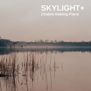 Chakra Healing Piano - Skylight+