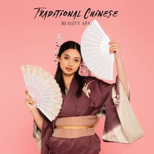 Traditional Chinese Beauty Spa: Relaxing Massage, Pure Relaxation, Tranquility Music Therapy - Spa, Relaxation and Dreams